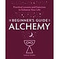Rockridge Press The Beginner's Guide to Alchemy: Practical Lessons and Exercises to Enhance Your Life - by Sarah Durn