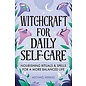 Rockridge Press Witchcraft for Daily Self-Care: Nourishing Rituals and Spells for a More Balanced Life - by Michael Herkes