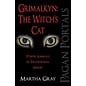 Moon Books Grimalkyn: The Witch's Cat: Power Animals in Traditional Magic - by Martha Gray