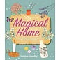 Cico The Magical Home: Inspired Ideas and Simple Spells for an Enchanted Life - by Cerridwen Greenleaf