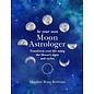 Cico Be Your Own Moon Astrologer: Transform Your Life Using the Moon's Signs and Cycles - by Heather Roan Robbins