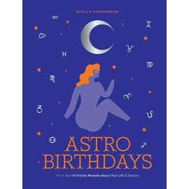 Hardie Grant Books Astro Birthdays: What Your Birthdate Reveals about Your Life & Destiny