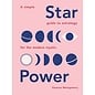 Quadrille Publishing Star Power: A Simple Guide to Astrology for the Modern Mystic - by Vanessa Montgomery
