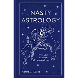 Collins & Brown Nasty Astrology: What Your Astrologer Won't Tell You!