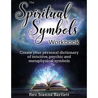 Alight Press LLC The Spiritual Symbols Workbook: Create your personal dictionary of intuitive, psychic and metaphysical symbols - by Rev. Joanna Bartlett