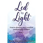 Alight Press LLC Led by Light: How to develop your intuitive mediumship abilities, Book 1: Unfolding - by Joanna Bartlett