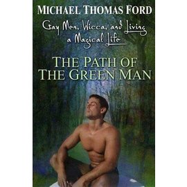 Kensington Publishing Corporation The Path of the Green Man: Gay Men, Wicca and Living a Magical Life