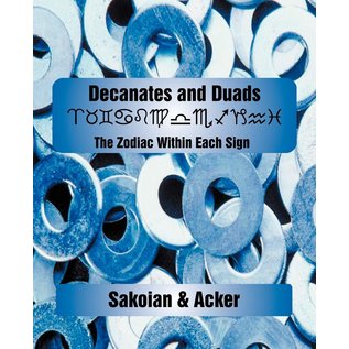 American Federation of Astrologers Decanates and Duads - by Frances Sakoian and Louis Acker and Kris Brandt Riske and Jack Cipolla