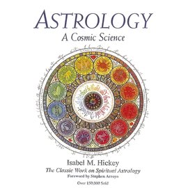 CRCS Publications Astrology: A Cosmic Science: The Classic Work on Spiritual Astrology (Revised)