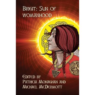 Goddess Ink Brigit: Sun of Womanhood - by Patricia Monaghan and Michael McDermott