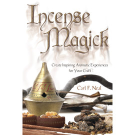 Llewellyn Worldwide Out of Print - Incense Magick: Create Inspiring Aromatic Experiences for Your Craft by Carl F. Neal