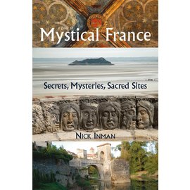 Findhorn Press (Inner Traditions Int.) A Guide to Mystical France: Secrets, Mysteries, Sacred Sites