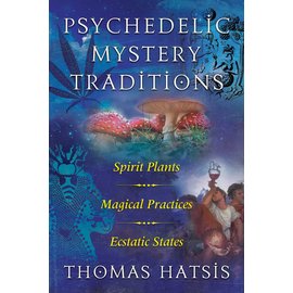 Park Street Press (Inner Traditions Int.) Psychedelic Mystery Traditions: Spirit Plants, Magical Practices, and Ecstatic States