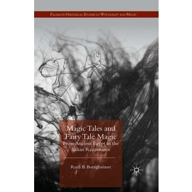 Palgrave MacMillan (Springer Nature) Magic Tales and Fairy Tale Magic: From Ancient Egypt to the Italian Renaissance (2014)