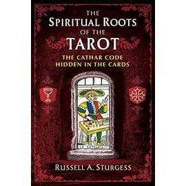 Inner Traditions International The Spiritual Roots of the Tarot: The Cathar Code Hidden in the Cards