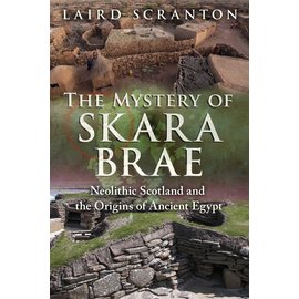 Inner Traditions International The Mystery of Skara Brae: Neolithic Scotland and the Origins of Ancient Egypt