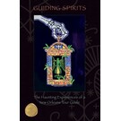 Guiding Spirits: The Haunting Experiences of a New Orleans Tour Guide (Revised)