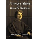 Red Wheel Weiser Books Frances Yates and the Hermetic Tradition by Marjorie G. Jones