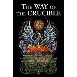 Red Wheel Weiser Books Way of the Crucible by Robert Allen Bartlett