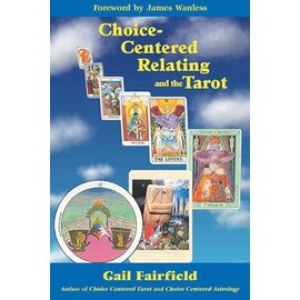 Red Wheel Weiser Books Choice Centered Relating and the Tarot by Gail Fairfield, James Wanless (Foreword by)