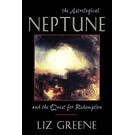 Red Wheel Weiser Books Astrological Neptune and the Quest for Redemption by Liz Greene