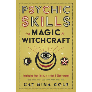 Llewellyn Worldwide Psychic Skills for Magic & Witchcraft: Developing Your Spirit, Intuition & Clairvoyance - by Cat Gina Cole
