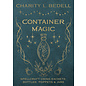 Llewellyn Worldwide Container Magic: Spellcraft Using Sachets, Bottles, Poppets & Jars by Charity L. Bedell (Contribution by)
