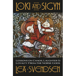Llewellyn Worldwide Loki and Sigyn: Lessons on Chaos, Laughter & Loyalty from the Norse Gods - by Lea Svendsen, Mortellus