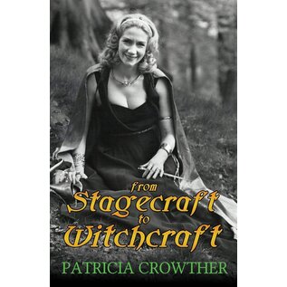 Fenix Flames Publishing Ltd From Stagecraft to Witchcraft - by Patricia Crowther