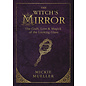 Llewellyn Worldwide DO NOT REORDER - The Witch's Mirror: The Craft, Lore & Magick of the Looking Glass by Mickie Mueller