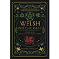 Llewellyn Publications Welsh Witchcraft: A Guide to the Spirits, Lore, and Magic of Wales