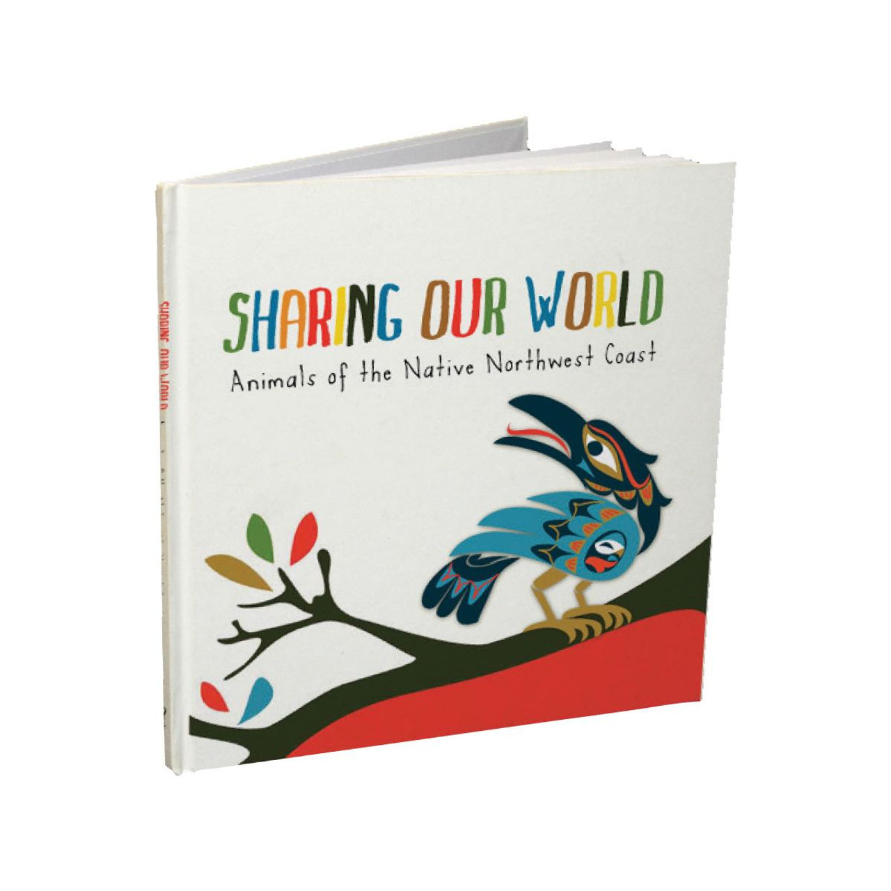 Native Northwest Native Northwest Sharing Our World Hard Cover
