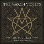 THE MARCH VIOLETS BIG SOUL KISS: THE BBC RECORDINGS  2LP VIOLET VINYL