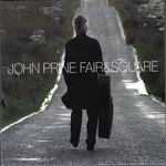 JOHN PRINE FAIR & SQUARE 2LP