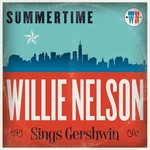 WILLIE NELSON SUMMERTIME:  WILLIE NELSON SINGS GERSHWIN  LP