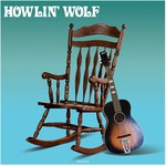 HOWLIN WOLF THE ROCKIN' CHAIR  LP