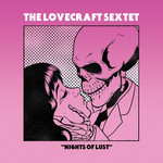 THE LOVECRAFT SEXTET NIGHTS OF LUST - LIMITED INDIE MAGENTA VINYL LP
