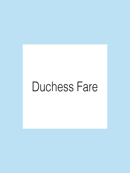 Duchess Fare