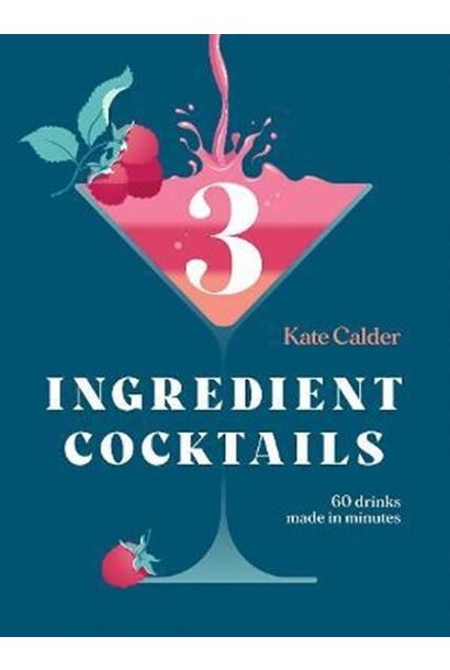 Three Ingredient Cocktail - Kate Calder