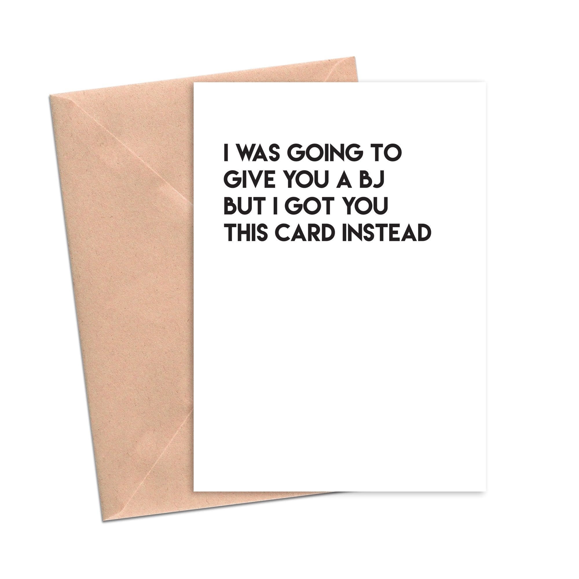 I Was Going to Give You a BJ ..... Greeting Card