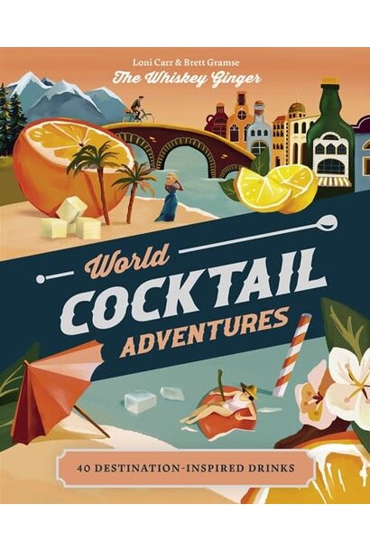 World Cocktail Adventures by Carr, Loni/Gramse, Brett