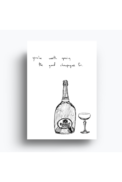 You're Worth Opening the Good Champagne  For - Greeting Card - ONLINE