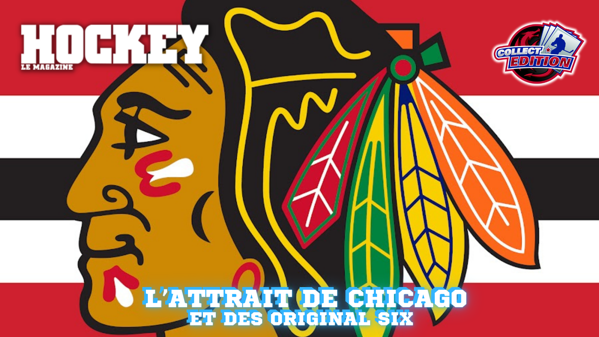 Parlons de cartes de hockey | L’attrait indéniable de Chicago et des Original Six !