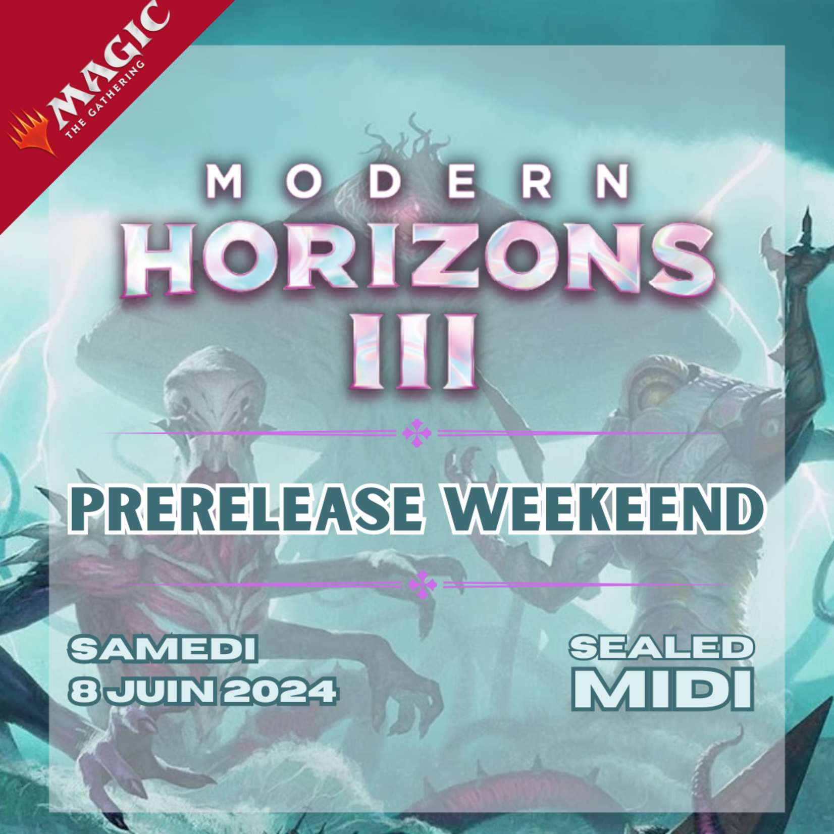 Prerelease Modern Horizon 3 - SEALED - Samedi 8 juin Midi