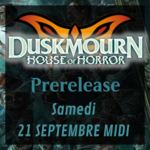 Prerelease Duskmourn - Samedi Midi