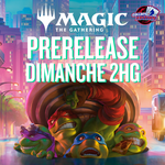 MTG - Prerelease Ninja Turtles - Dimanche 12h - 1 Mars - 2HG