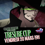 One Piece Treasure Cup - Vendredi 20 Mars 19h