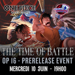 One Piece - Prerelease OP16 - Mercredi 10 juin