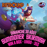 Riftbound Riftbound - Skirmish Win-a-Box - Dimanche 30 aout - 11h