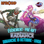 Riftbound Riftbound - Radiance - Pre-Rift - Dimanche 18 Octobre - 11h